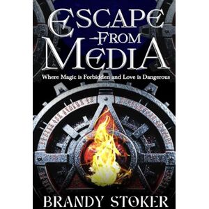 Stoker, Brandy Escape from Media: Where Magic is Forbidden and Love is Dangerous: 1 (Echoes of Aloria) Stoker, Brandy Escape from Media: Where Magic is Forbidden and Love is Dangerous: 1 (Echoes of Aloria)