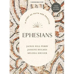 Perry, Jackie Hill Ephesians Bible Study Book With Video Access: A Study of Faith and Practice Perry, Jackie Hill Ephesians Bible Study Book With Video Access: A Study of Faith and Practice