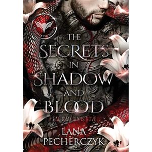 Pecherczyk, Lana The Secrets in Shadow and Blood: Season of the Vampire: 4 (Fae Guardians) Pecherczyk, Lana The Secrets in Shadow and Blood: Season of the Vampire: 4 (Fae Guardians)