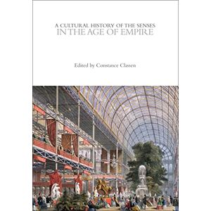 Cultural History of the Senses in the Age of Empire, A (The Cultural Histories Series) Cultural History of the Senses in the Age of Empire, A (The Cultural Histories Series)