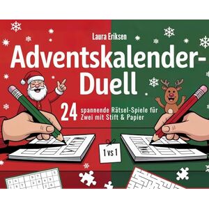 Eriksen, Laura Adventskalender-Duell: 24 spannende Rätsel-Spiele für Zwei mit Stift & Papier: Das perfekte Geschenk für eure Vorweihnachtszeit Eriksen, Laura Adventskalender-Duell: 24 spannende Rätsel-Spiele für Zwei mit Stift & Papier: Das perfekte Geschenk für eure Vorweihnachtszeit