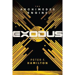 Hamilton, Peter F Exodus: The Archimedes Engine Hamilton, Peter F Exodus: The Archimedes Engine