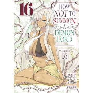 Murasaki, Yukiya How NOT to Summon a Demon Lord (Manga) Vol. 16 Murasaki, Yukiya How NOT to Summon a Demon Lord (Manga) Vol. 16