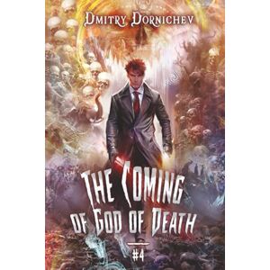Dornichev, Dmitry The Coming of God of Death (Book 4): A Portal Progression Fantasy Series Dornichev, Dmitry The Coming of God of Death (Book 4): A Portal Progression Fantasy Series