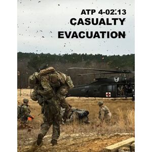 Headquarters Department of the Army ATP 4-02.13 Casualty Evacuation: Enlarged Drawings Headquarters Department of the Army ATP 4-02.13 Casualty Evacuation: Enlarged Drawings