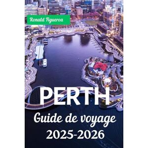 Figueroa, Ronald PERTH GUIDE DE VOVAGE 2025-2026 Figueroa, Ronald PERTH GUIDE DE VOVAGE 2025-2026