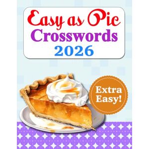 L. Baudoin, Felipe L. Baudoin Easy as Pie Crossword Puzzle 2026: Easy and Relaxing Puzzle with Solutions (Easy As Pie Crossword) L. Baudoin, Felipe L. Baudoin Easy as Pie Crossword Puzzle 2026: Easy and Relaxing Puzzle with Solutions (Easy As Pie Crossword)