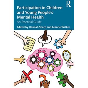 Participation in Children and Young People’s Mental Health: An Essential Guide Participation in Children and Young People’s Mental Health: An Essential Guide