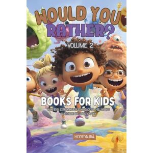 Aurä, Honey Would You Rather? Kids Edition Volume 2: More Hilarious & Mind-Boggling Questions (Would You Rather Series) Aurä, Honey Would You Rather? Kids Edition Volume 2: More Hilarious & Mind-Boggling Questions (Would You Rather Series)