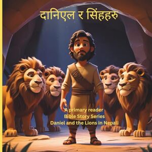 Curriculum Design, KRB NEPALI दानिएल र सिंहहरु (Daniel and the Lions) Curriculum Design, KRB NEPALI दानिएल र सिंहहरु (Daniel and the Lions)