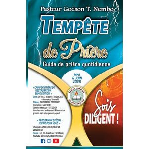 Tangumonkem, Godson Nembo Tempête de prière – Mai & Juin 2025: Sois Diligent ! Tangumonkem, Godson Nembo Tempête de prière – Mai & Juin 2025: Sois Diligent !
