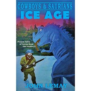 LeMay, John Cowboys & Saurians: Ice Age: 2 LeMay, John Cowboys & Saurians: Ice Age: 2