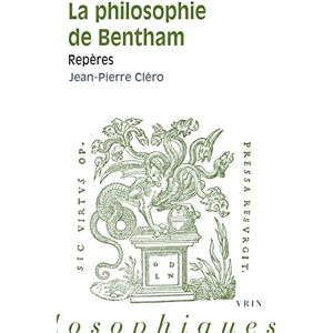 Clero, Jean-Pierre La Philosophie de Bentham: Reperes (Reperes Philosophiques) Clero, Jean-Pierre La Philosophie de Bentham: Reperes (Reperes Philosophiques)