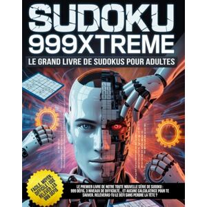 ENTERPRISE PUBLISHING, RUMAZA DIGITAL Sudoku 999Xtreme – Le grand livre de sudokus pour adultes: 333 Faciles, 333 Moyens, 333 Difficiles. 999 Défis pour mettre votre esprit à l’épreuve. ENTERPRISE PUBLISHING, RUMAZA DIGITAL Sudoku 999Xtreme – Le grand livre de sudokus pour adultes: 333 Faciles, 333 Moyens, 333 Difficiles. 999 Défis pour mettre votre esprit à l’épreuve.