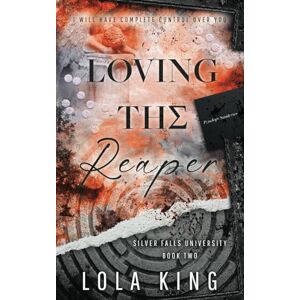 King, Lola Loving The Reaper: A Dark Romance (Silver Falls University) King, Lola Loving The Reaper: A Dark Romance (Silver Falls University)