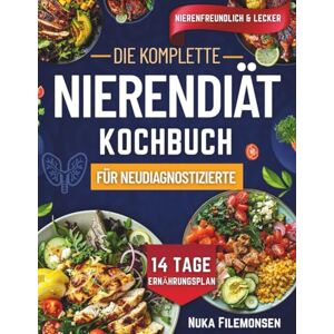 Filemonsen, Nuka Nierendiät-Kochbuch für Neudiagnostizierte: Einfache natriumarme, kaliumarme & phosphatarme Rezepte mit 14-Tage-Ernährungsplan zur Unterstützung der Nierengesundheit (CKD-freundlich) Filemonsen, Nuka Nierendiät-Kochbuch für Neudiagnostizierte: Einfache natriumarme, kaliumarme & phosphatarme Rezepte mit 14-Tage-Ernährungsplan zur Unterstützung der Nierengesundheit (CKD-freundlich)
