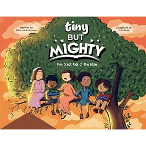 Robinson Tiny But Mighty: Five Great Kids Of The Bible Robinson Tiny But Mighty: Five Great Kids Of The Bible