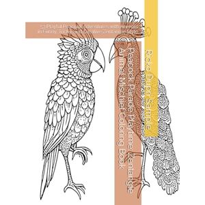 Sample, Ricko Dupri Peacock Parade Playtime: Zentangle Animal Mischief Coloring Book: 53 Playful Peacock Adventures with Animals in Funny, Tricky, and Creative Zentangle Style Sample, Ricko Dupri Peacock Parade Playtime: Zentangle Animal Mischief Coloring Book: 53 Playful Peacock Adventures with Animals in Funny, Tricky, and Creative Zentangle Style