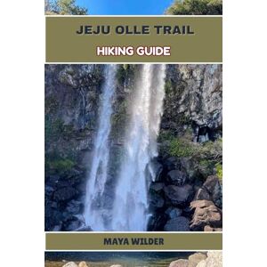 WILDER, MAYA JEJU OLLE TRAIL HIKING GUIDE (The Great Outdoors Collection: Hiking the World's Trails) WILDER, MAYA JEJU OLLE TRAIL HIKING GUIDE (The Great Outdoors Collection: Hiking the World's Trails)