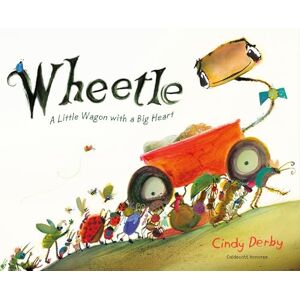 Derby, Cindy Wheetle: A Little Wagon with a Big Heart Derby, Cindy Wheetle: A Little Wagon with a Big Heart