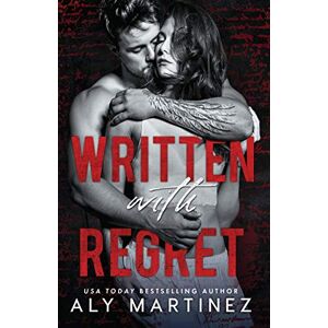 Martinez, Aly Written with Regret: 1 (The Regret Duet) Martinez, Aly Written with Regret: 1 (The Regret Duet)