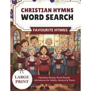 Press, Trusty Christian Hymns Word Search: Large Print Bible Puzzle Book Featuring Beloved Songs of Faith and Worship Relaxing, Faith-Based Word Searches for Adults, Seniors, and Teens Press, Trusty Christian Hymns Word Search: Large Print Bible Puzzle Book Featuring Beloved Songs of Faith and Worship Relaxing, Faith-Based Word Searches for Adults, Seniors, and Teens