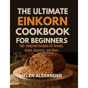 Alexander, Helen The Ultimate Traeger Grill and Smoker Cookbook: Simple and Delicious 2000 Days Taste and Flavorful Recipes for Amazing Traeger Grill Recipes for Family and Friends Alexander, Helen The Ultimate Traeger Grill and Smoker Cookbook: Simple and Delicious 2000 Days Taste and Flavorful Recipes for Amazing Traeger Grill Recipes for Family and Friends