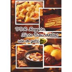 Kretschmer, Susanne DDR Rezepte, Tante Susu erklärt wie es geht Kretschmer, Susanne DDR Rezepte, Tante Susu erklärt wie es geht