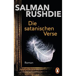 Rushdie, Salman Die satanischen Verse: Roman „Ein Weltereignis und episches Meisterwerk.“ (Süddeutsche Zeitung) – Friedenspreis für Salman Rushdie 2023 Rushdie, Salman Die satanischen Verse: Roman „Ein Weltereignis und episches Meisterwerk.“ (Süddeutsche Zeitung) – Friedenspreis für Salman Rushdie 2023
