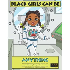 Palette, Black Black Girls Can Be Anything: A Positive Affirmations Coloring Book for Black Girls Showcasing Prestigious Careers: Self-Esteem and Confidence Building ... Hairstyles (Coloring Books for Black Girls) Palette, Black Black Girls Can Be Anything: A Positive Affirmations Coloring Book for Black Girls Showcasing Prestigious Careers: Self-Esteem and Confidence Building ... Hairstyles (Coloring Books for Black Girls)