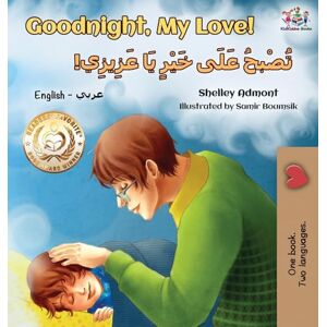 Admont, Shelley Goodnight, My Love! (English Arabic Children's Book) (English Arabic Bilingual Collection) Admont, Shelley Goodnight, My Love! (English Arabic Children's Book) (English Arabic Bilingual Collection)