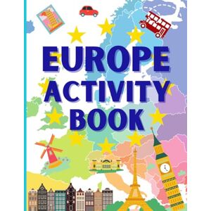 Jolie, Sophie Europe Acitvity Book with coloring pages, fun facts about European Countries, European Union membership, Capitals: education workbook for kids and adults with Europe Trivia Jolie, Sophie Europe Acitvity Book with coloring pages, fun facts about European Countries, European Union membership, Capitals: education workbook for kids and adults with Europe Trivia