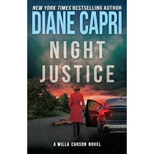 Capri, Diane Night Justice: A Judge Willa Carson Mystery: 11 (The Hunt For Justice Series) Capri, Diane Night Justice: A Judge Willa Carson Mystery: 11 (The Hunt For Justice Series)