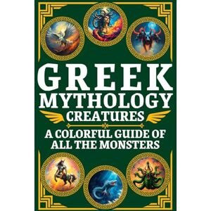 Fabridge Education Greek Mythology Creatures for Kids & Teens: A Colorful Guide of All the Greek Monsters with Fun Facts & Epic Illustrations (Visual Encyclopedias for Kids) Fabridge Education Greek Mythology Creatures for Kids & Teens: A Colorful Guide of All the Greek Monsters with Fun Facts & Epic Illustrations (Visual Encyclopedias for Kids)
