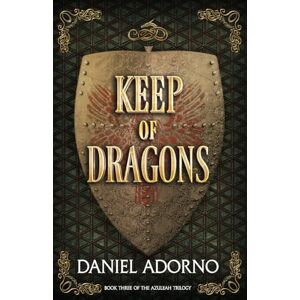Adorno, Daniel Keep of Dragons: Volume 3 (The Azuleah Trilogy) Adorno, Daniel Keep of Dragons: Volume 3 (The Azuleah Trilogy)