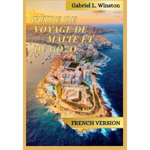 L. Winston, Gabriel GUIDE DE VOYAGE DE MALTE ET DE GOZO L. Winston, Gabriel GUIDE DE VOYAGE DE MALTE ET DE GOZO