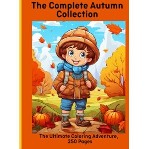 Moors, Emma The Complete Autumn Collection: The Ultimate Coloring Adventure, 250 Pages Moors, Emma The Complete Autumn Collection: The Ultimate Coloring Adventure, 250 Pages