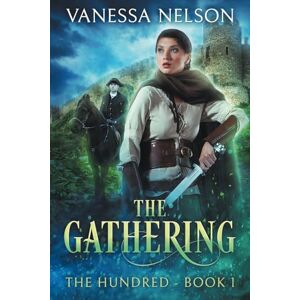 Nelson, Vanessa The Gathering: The Hundred Book 1 Nelson, Vanessa The Gathering: The Hundred Book 1