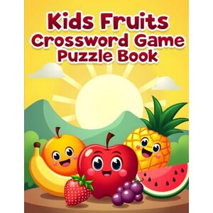 Fujitsu Siemens Fruits Crossword Game Puzzle Book: Fun and Educational Word Puzzles for Kids Ages 4–8 Fujitsu Siemens Fruits Crossword Game Puzzle Book: Fun and Educational Word Puzzles for Kids Ages 4–8