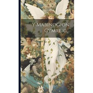 Anonymous Y Mabinogion Cymreig... Anonymous Y Mabinogion Cymreig...