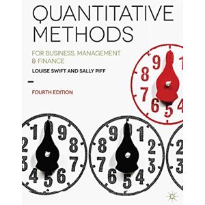Louise Swift Quantitative Methods: for Business, Management and Finance Louise Swift Quantitative Methods: for Business, Management and Finance