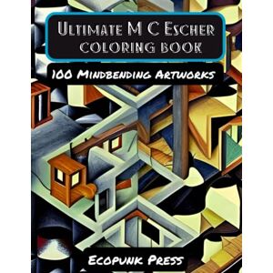Colello, David Ultimate MC Escher Coloring Book: 100 Mindbending Artworks inspired by M C Escher for relaxing and stress relief (The Ultimate Coloring Book Series) Colello, David Ultimate MC Escher Coloring Book: 100 Mindbending Artworks inspired by M C Escher for relaxing and stress relief (The Ultimate Coloring Book Series)