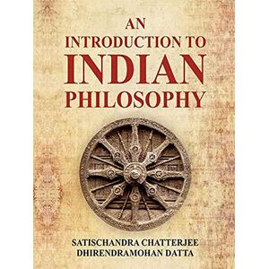 Chatterjee, Satischandra An Introduction To Indian Philosophy Chatterjee, Satischandra An Introduction To Indian Philosophy