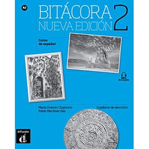 Dolores Chamorro, Maria Bitácora 2 Nueva edición Cuaderno de ejercicios (A2): Cuaderno de ejercicios + MP3 descargable 2 (A2) Dolores Chamorro, Maria Bitácora 2 Nueva edición Cuaderno de ejercicios (A2): Cuaderno de ejercicios + MP3 descargable 2 (A2)