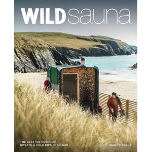 Emma O'Kelly Wild Sauna: The best outdoor saunas in Britain Emma O'Kelly Wild Sauna: The best outdoor saunas in Britain