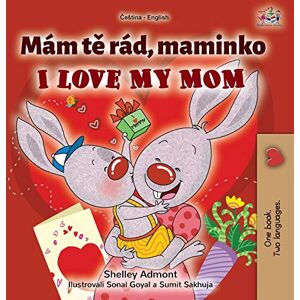 Admont, Shelley I Love My Mom (Czech English Bilingual Book for Kids) (Czech English Bilingual Collection) Admont, Shelley I Love My Mom (Czech English Bilingual Book for Kids) (Czech English Bilingual Collection)