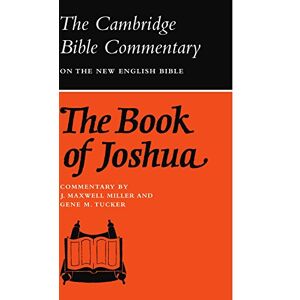 Miller, J The Book of Joshua (Cambridge Bible Commentaries on the Old Testament) Miller, J The Book of Joshua (Cambridge Bible Commentaries on the Old Testament)
