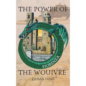Hine, Emma The Power of the Wouivre: Fiorenza: A historical time travel adventure into medieval Tuscany: two worlds, bound by time – of adventure, love, betrayal, and self-discovery Hine, Emma The Power of the Wouivre: Fiorenza: A historical time travel adventure into medieval Tuscany: two worlds, bound by time – of adventure, love, betrayal, and self-discovery