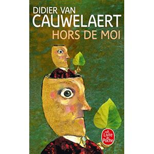 Van Cauwelaert, Didier Hors de moi (Ldp Litterature) Van Cauwelaert, Didier Hors de moi (Ldp Litterature)