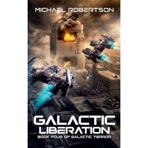 Robertson, Michael Galactic Liberation: 4 (Galactic Terror) Robertson, Michael Galactic Liberation: 4 (Galactic Terror)